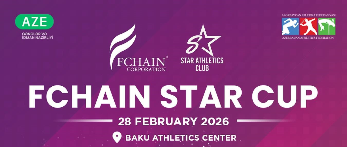 Bakı Atletika Mərkəzində &ldquo;FCHAIN STAR CUP&rdquo; yarışı keçiriləcək.
